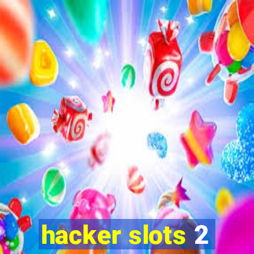 hacker slots 2